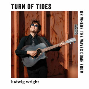 Artwork von Turn of Tides or Where the Waves Come From, Ludwig Wrights drittes Album.